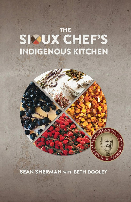 Load image into Gallery viewer, Sioux Chef&amp;#39;s Indigenous Kitchen by Sean Sherman with Beth Dooley
